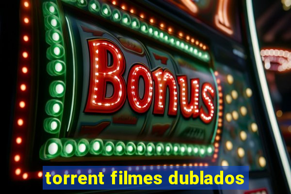 torrent filmes dublados